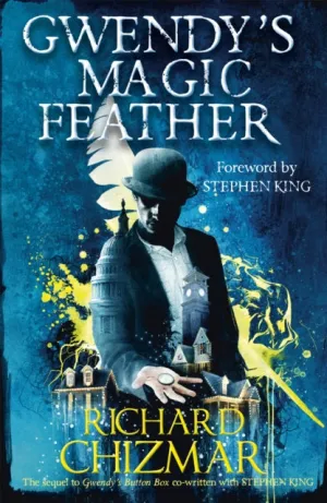Gwendy's Magic Feather (Button Box Series) by Richard Chizmar