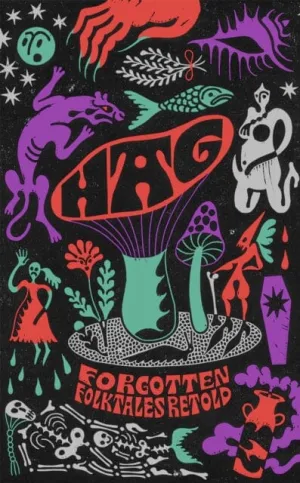 Hag: Forgotten Folktales Retold by Daisy Johnson