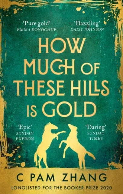 How Much of These Hills is Gold by C Pam Zhang