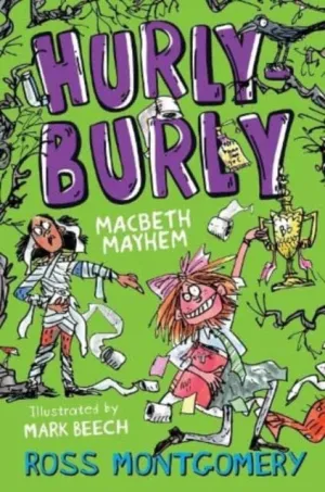 Hurly Burly: Macbeth Mayhem by Ross Montgomery