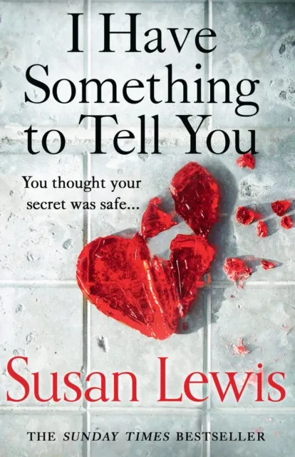 I Have Something to Tell You by Susan Lewis