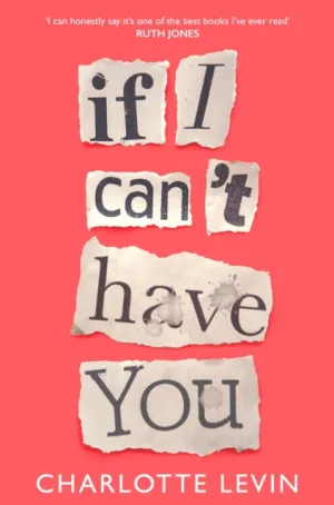 If I Can't Have You by Charlotte Levin