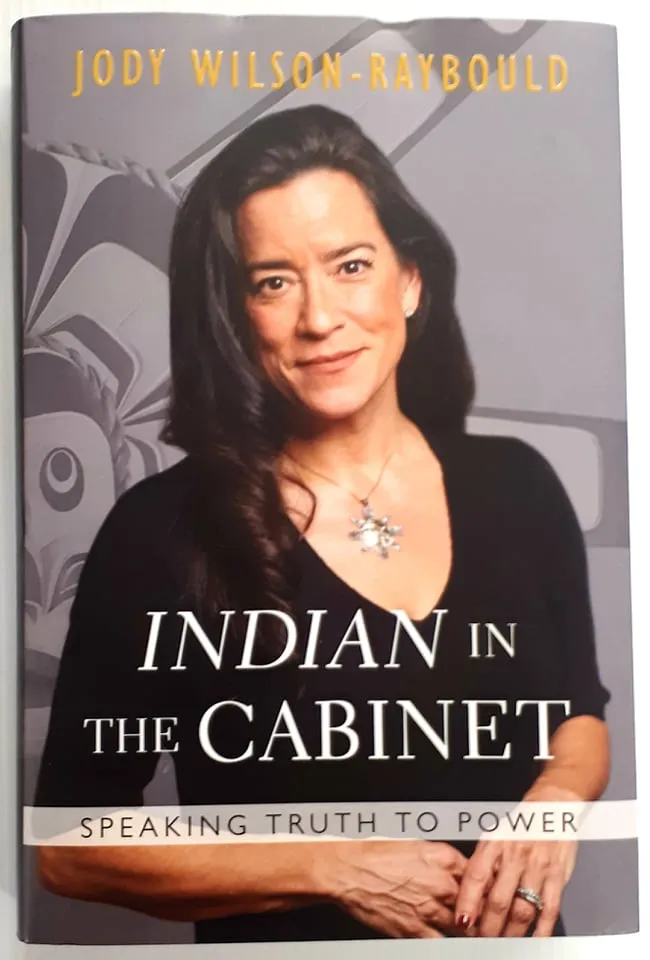 INDIAN IN THE CABINET - Jody Wilson-Raybould