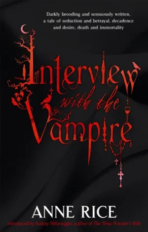 Interview With The Vampire by Anne Rice (Vampire Chronicles vol. 1)