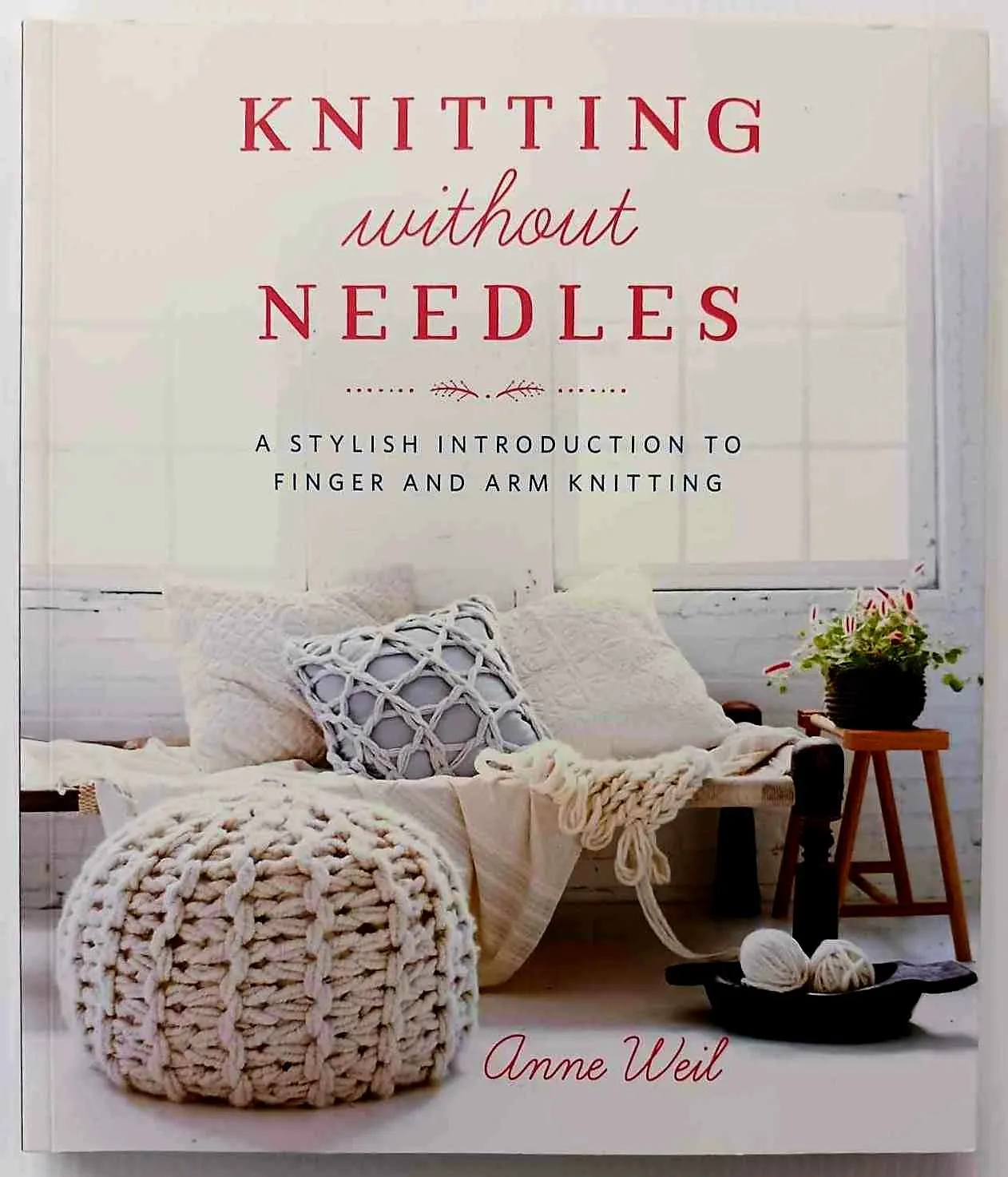 KNITTING WITHOUT NEEDLES - Anne Weil