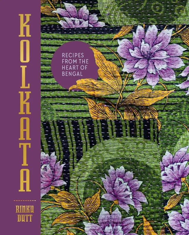 Kolkata: Recipes From the Heart of Bengal
