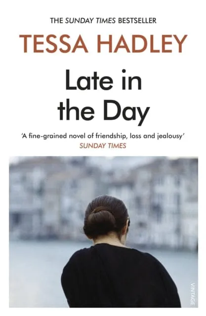 Late in the Day  by Tessa Hadley