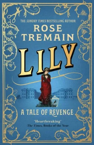 Lily  by Rose Tremain
