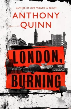 London, Burning  by Anthony Quinn