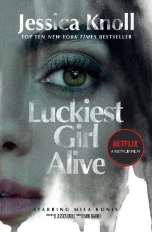 Luckiest Girl Alive  by Jessica Knoll