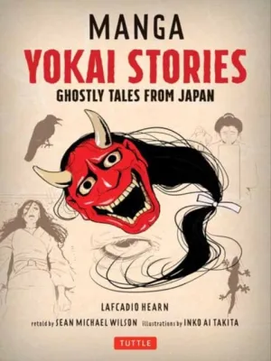 Manga Yokai Stories : Ghostly Tales from Japan (Seven Manga Ghost Stories) by Hearn