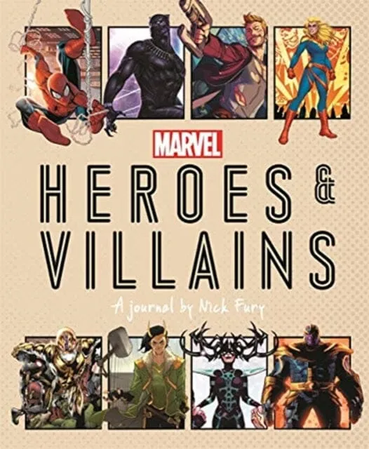 Marvel Heroes and Villains : A journal by Nick Fury by Ned Hartley