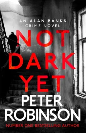 Not Dark Yet: DCI Banks 27 by Peter Robinson