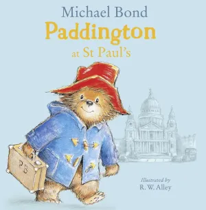 Paddington at St Paul’s by Michael Bond - Ages 3  - Hardback