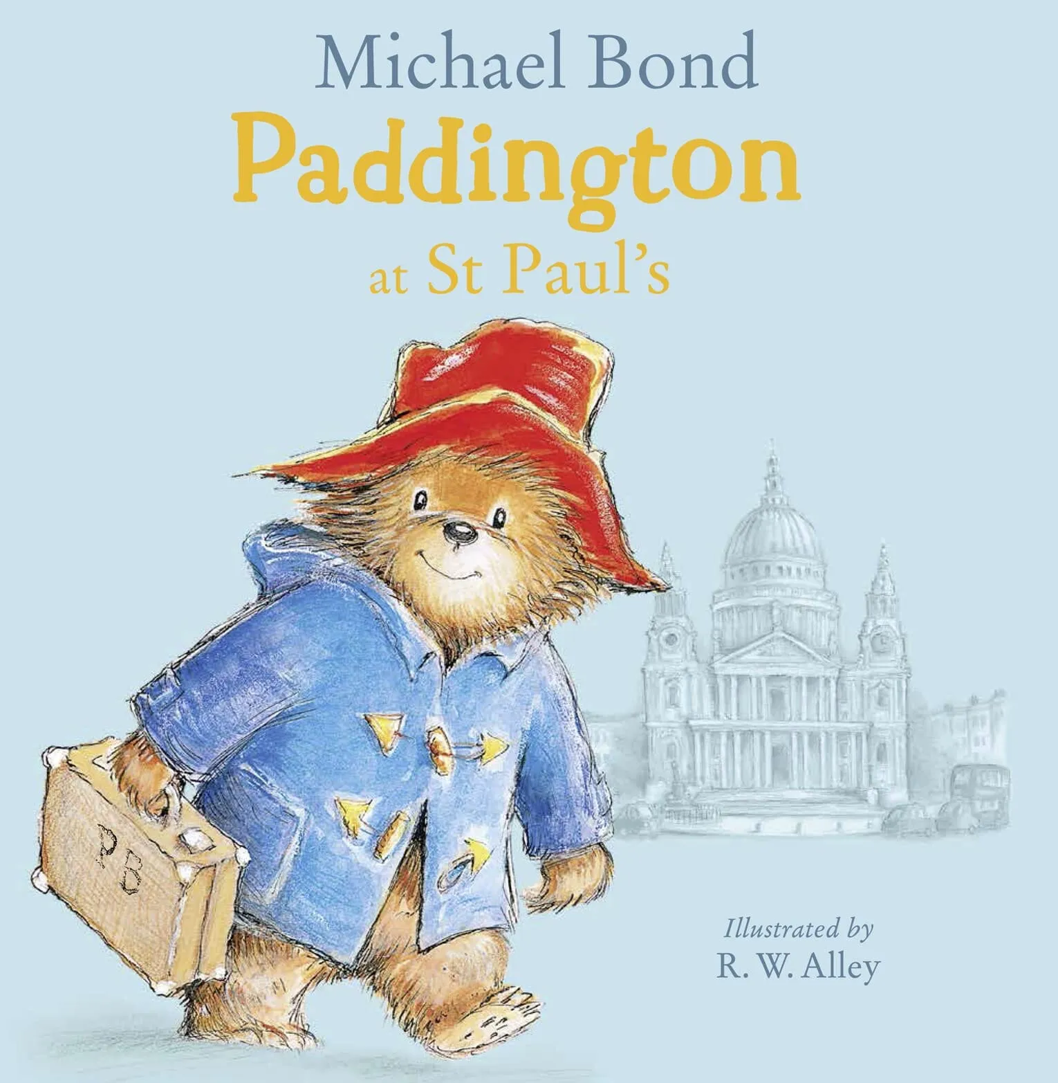 Paddington at St Paul’s by Michael Bond - Ages 3  - Hardback