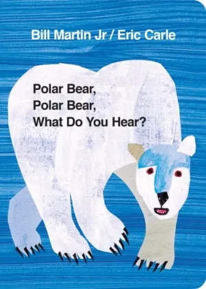 Polar Bear, Polar Bear, What Do You Hear? by Mr Bill Martin Jr