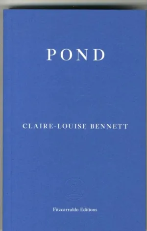 Pond by Claire-Louise Bennett