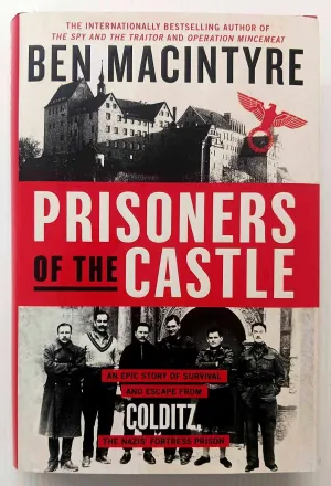 PRISONERS OF THE CASTLE - Ben Macintyre