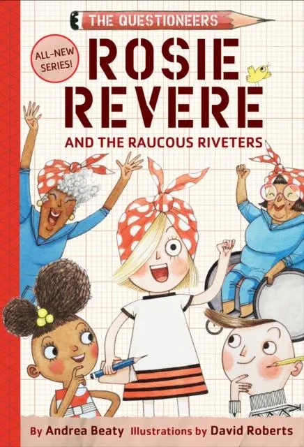 Rosie Revere and the Raucous Riveters