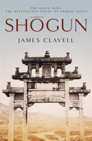 Shogun: The First Novel of the Asian saga by James Clavell