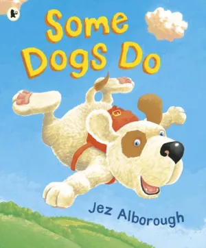 Some Dogs Do by Jez Alborough