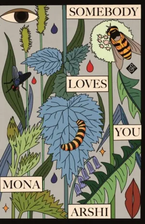 Somebody Loves You by Mona Arshi