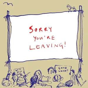 Sorry You’re Leaving Card