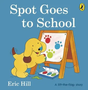 Spot Goes to School by Eric Hill