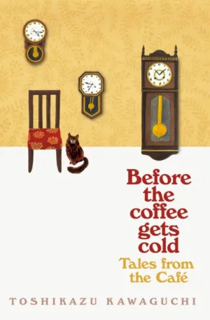 Tales from the Cafe: Before the Coffee Gets Cold by Toshikazu Kawaguchi