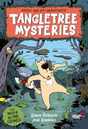 Tangletree Tales: The Mud and Slime Mysteries by Joel Stewart
