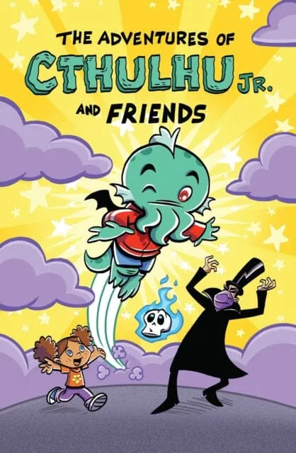 The Adventures Of Cthulhu Jr. And Friends by Dirk Manning