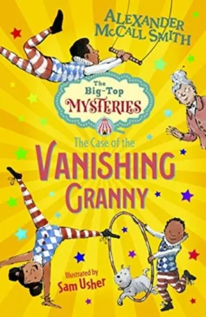 The Case of the Vanishing Granny by Alexander McCall Smith