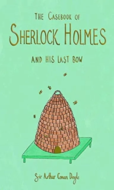 The Casebook of Sherlock Holmes & His Last Bow (Collector's Edition) by Sir Arthur Conan Doyle