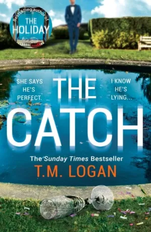 The Catch  by T.M. Logan