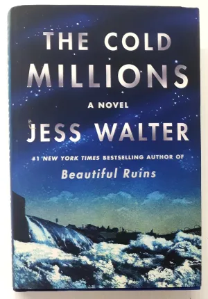 THE COLD  MILLIONS - Jess Walter