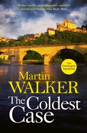 The Coldest Case: The Dordogne Mysteries 14 by Martin Walker