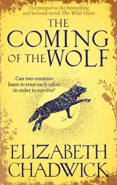The Coming of the Wolf: The Wild Hunt series prequel by Elizabeth Chadwick