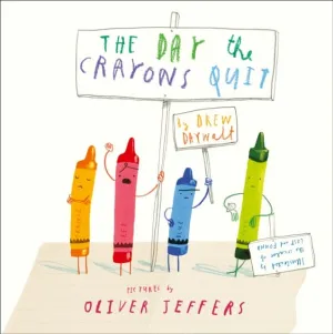 The Day The Crayons Quit by Drew Daywalt