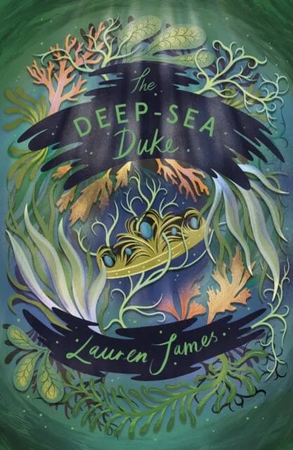 The Deep-Sea Duke by Lauren James