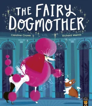 The Fairy Dogmother by Caroline Crowe