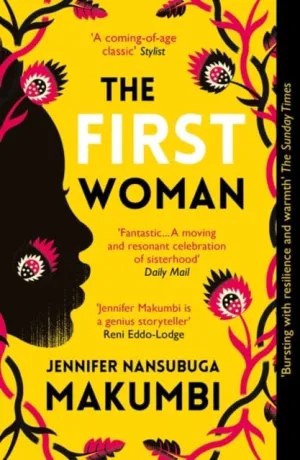 The First Woman  by Jennifer Nansubuga Makumbi