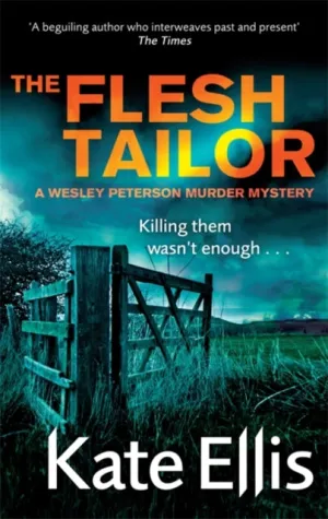 The Flesh Tailor (DI Wesley Peterson 14) by Kate Ellis