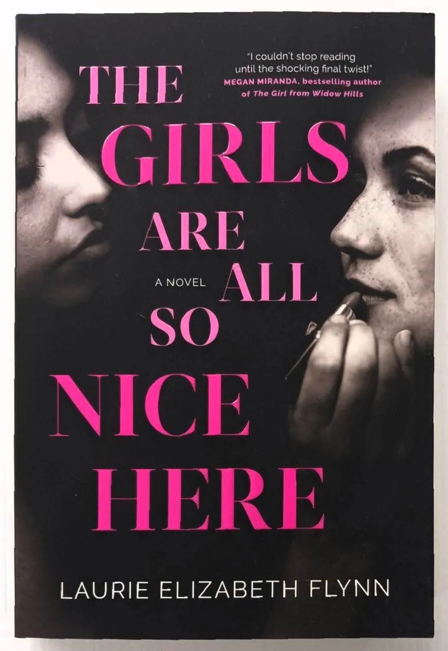 THE GIRLS ARE ALL SO NICE HERE - Laurie Elizabeth Flynn