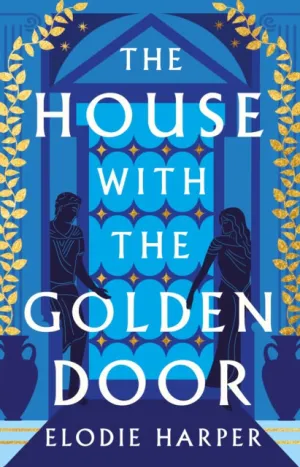 The House with the Golden Door by Elodie Harper
