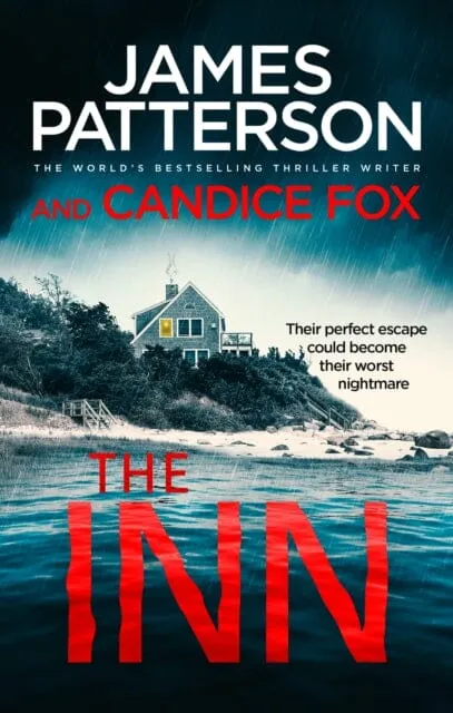 The Inn: Their perfect escape could become their worst nightmare by James Patterson