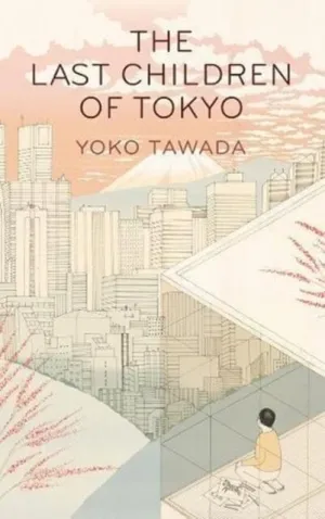The Last Children of Tokyo by Yoko Tawada