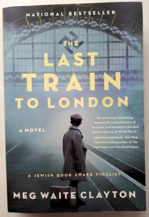 THE LAST TRAIN TO LONDON - Meg Waite Clayton