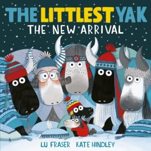 The Littlest Yak: The New Arrival  by Lu Fraser