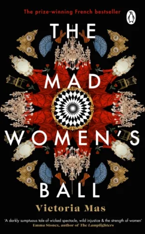 The Mad Women's Ball by Victoria Mas