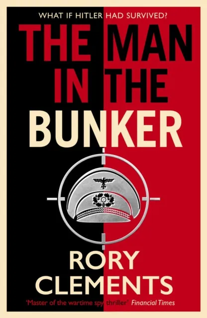 The Man in the Bunker by Rory Clements